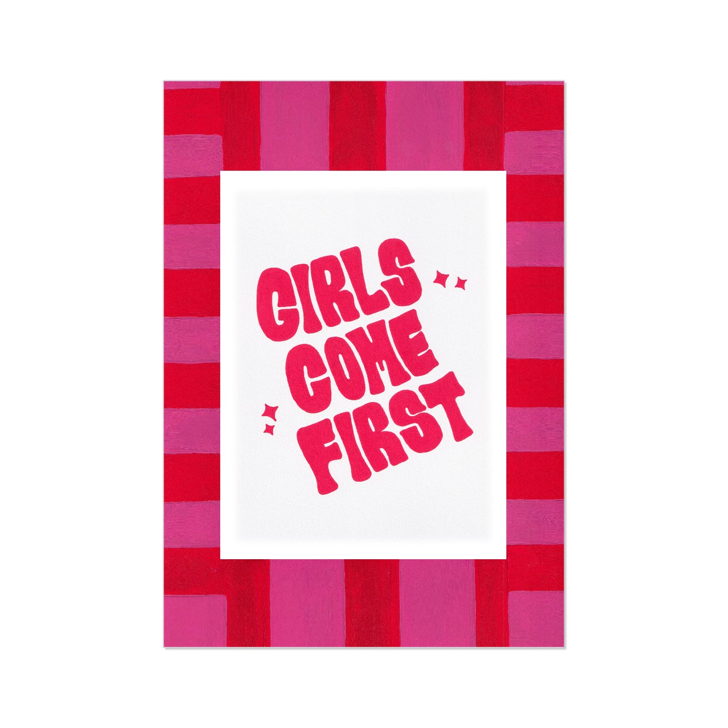 "Girls Come First" // art print