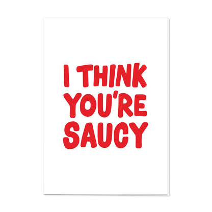 greeting card // 'I think you're saucy' #2