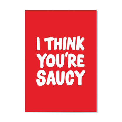 greeting card // 'I think you're saucy' #2