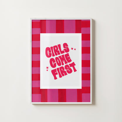 "Girls Come First" // art print