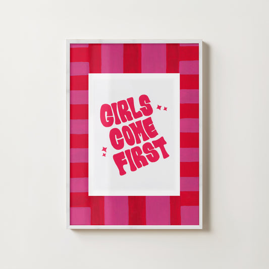 "Girls Come First" // art print