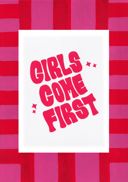 "Girls Come First" // art print